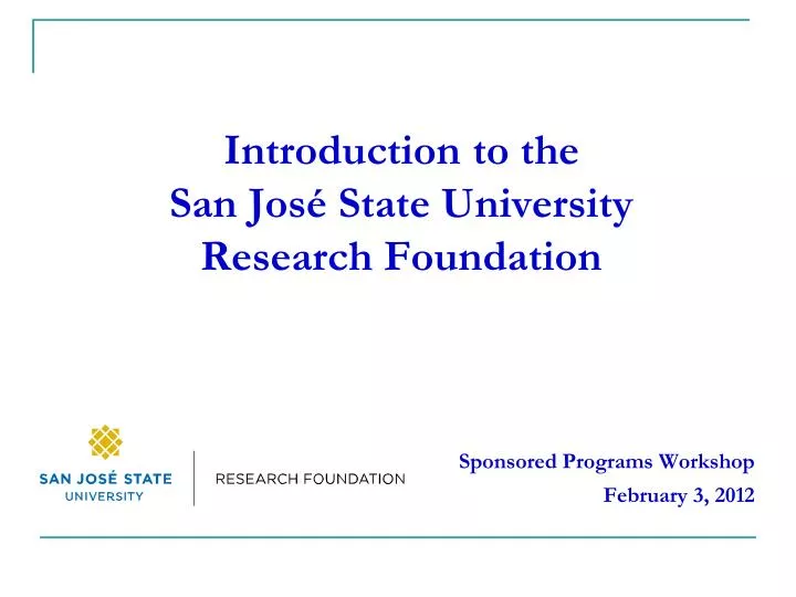 introduction to the san jos state university research foundation