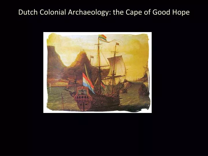 dutch colonial archaeology the cape of good hope