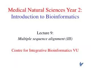 Medical Natural Sciences Year 2: Introduction to Bioinformatics