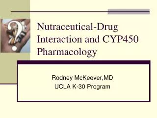 Nutraceutical-Drug Interaction and CYP450 Pharmacology
