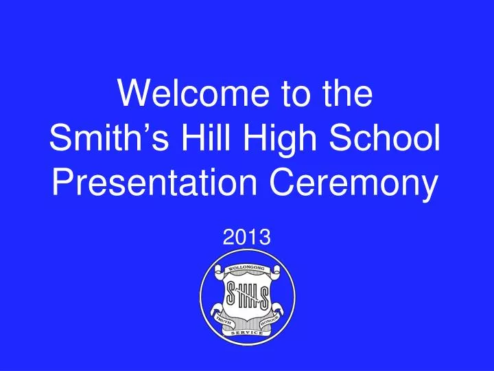 welcome to the smith s hill high school presentation ceremony