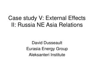 Case study V: External Effects II: Russia NE Asia Relations