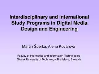 Interdisciplinary and International Study Programs in Digital Media Design and Engineering