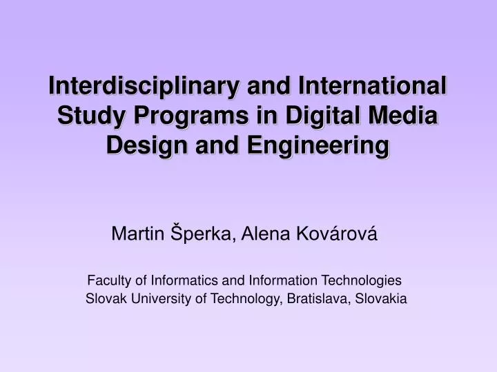 interdisciplinary and international study programs in digital media design and engineering