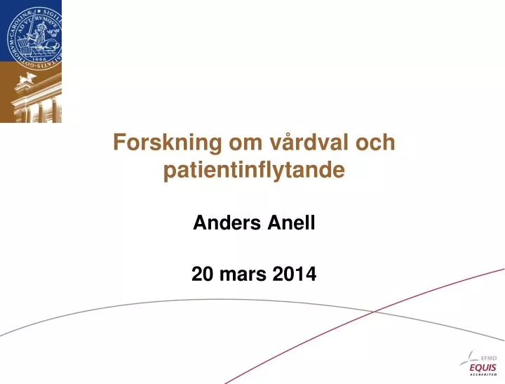 forskning om v rdval och patientinflytande anders anell 20 mars 2014