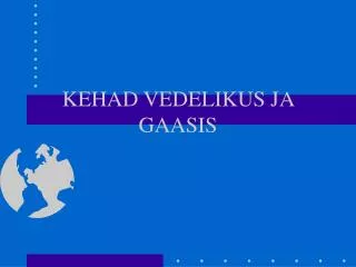 kehad vedelikus ja gaasis