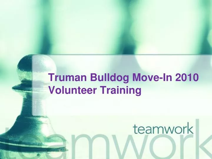 truman bulldog move in 2010 volunteer training