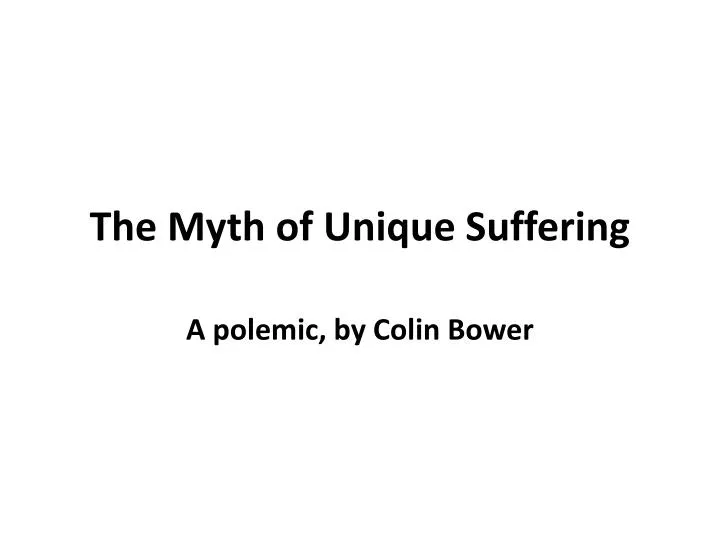 the myth of unique suffering