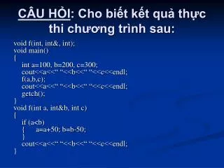 c u h i cho bi t k t qu th c thi ch ng tr nh sau