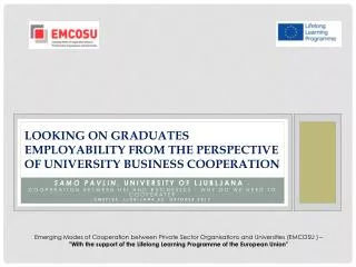 LOOKING ON GRADUATES EMPLOYABILITY FROM THE PERSPECTIVE OF UNIVERSITY BUSINESS COOPERATION
