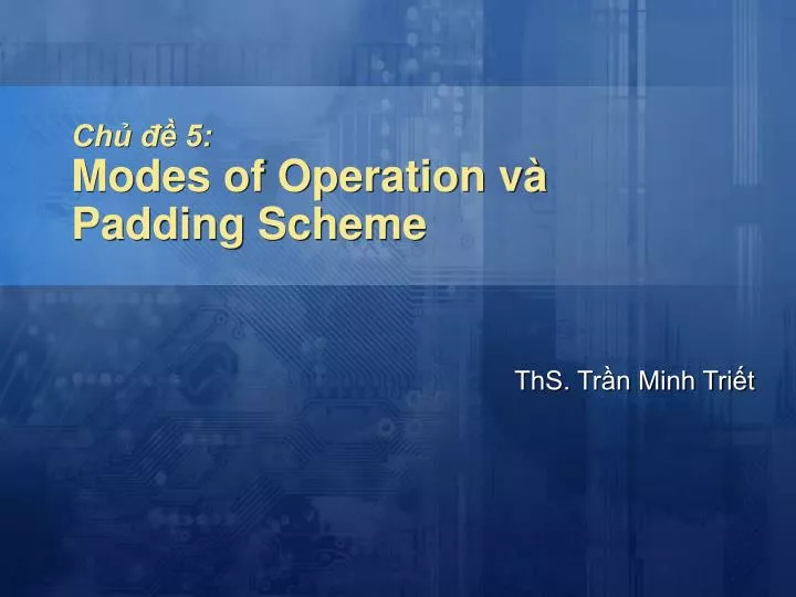 ch 5 modes of operation v padding scheme
