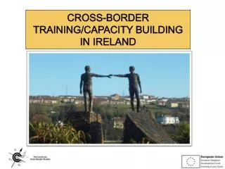 CROSS-BORDER TRAINING/CAPACITY BUILDING IN IRELAND