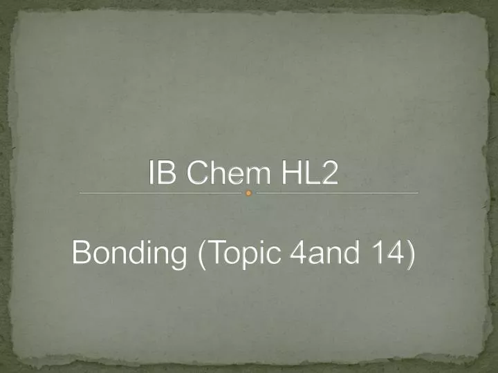 ib chem hl2 bonding topic 4and 14