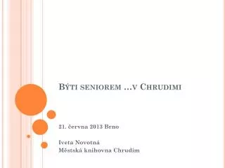 b ti seniorem v chrudimi