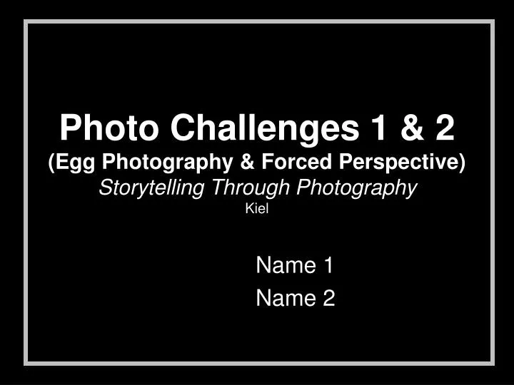 photo challenges 1 2 egg photography forced perspective storytelling through photography kiel