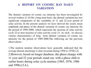A REPORT ON COSMIC RAY DAILY VARIATION
