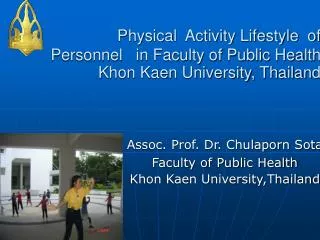 Assoc. Prof. Dr. Chulaporn Sota Faculty of Public Health Khon Kaen University,Thailand