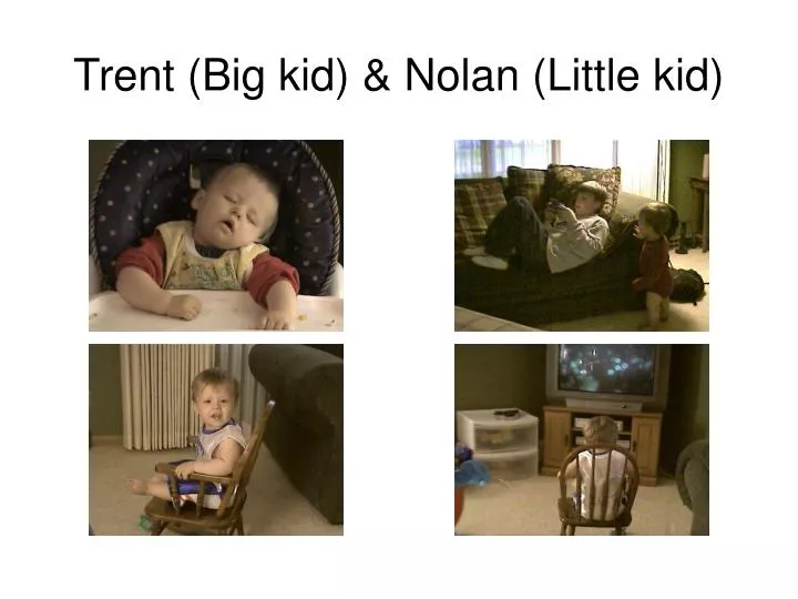 trent big kid nolan little kid