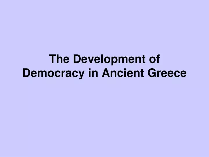 the development of democracy in ancient greece