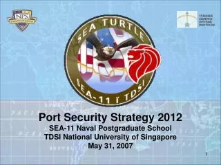 Port Security Strategy 2012 SEA-11 Naval Postgraduate School TDSI National University of Singapore