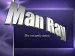 Man Ray: The Revolutionary Artist of Dada and Surrealism - slide 1