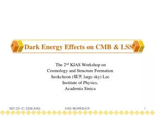 Dark Energy Effects on CMB &amp; LSS