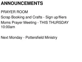 ANNOUNCEMENTS PRAYER ROOM Scrap Booking and Crafts - Sign up/fliers