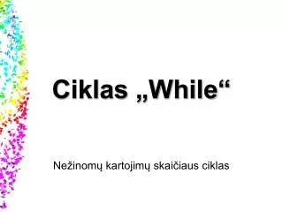 Ciklas „While“