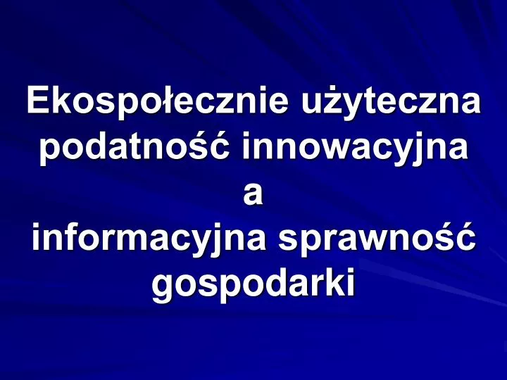 ekospo ecznie u yteczna podatno innowacyjna a informacyjna sprawno gospodarki