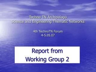 Techno TN Archipelago Science and Engineering Thematic Networks 4th TechnoTN Forum 4-5.05.07