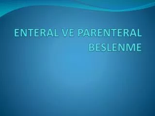enteral ve parenteral beslenme