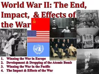 World War II: The End, Impact, &amp; Effects of the War