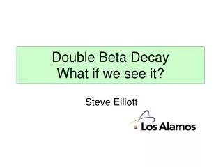 Double Beta Decay What if we see it?