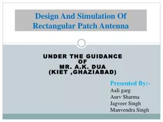 Design And Simulation Of Rectangular Patch Antenna