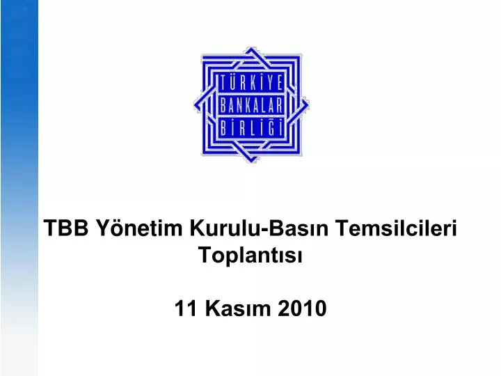 tbb y netim kurulu bas n temsilcileri toplant s 11 kas m 2010