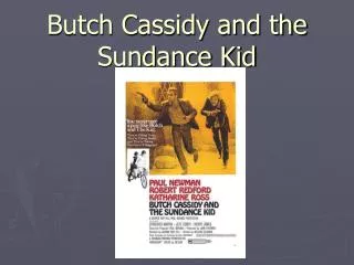 Butch Cassidy and the Sundance Kid