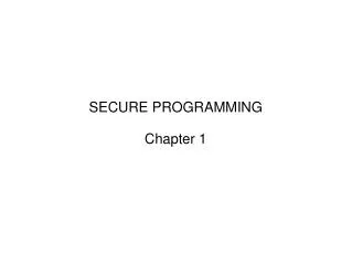 SECURE PROGRAMMING Chapter 1