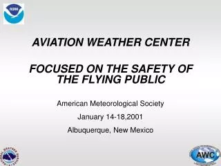 AVIATION WEATHER CENTER FOCUSED ON THE SAFETY OF THE FLYING PUBLIC