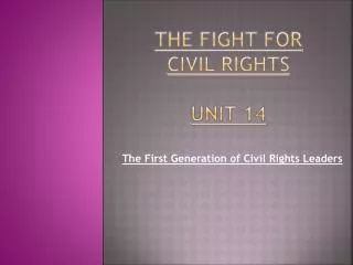 The Fight for Civil rights UNIT 14