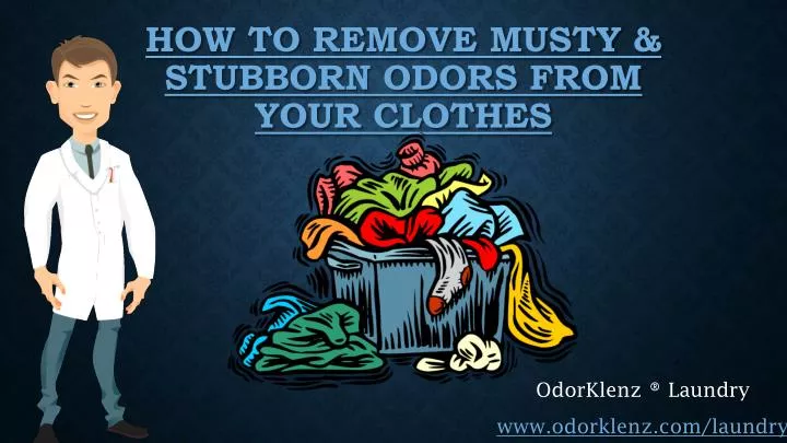 how to remove musty stubborn odors from your clothes