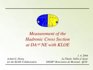 Measurement of the Hadronic Cross Section at DA F NE with KLOE