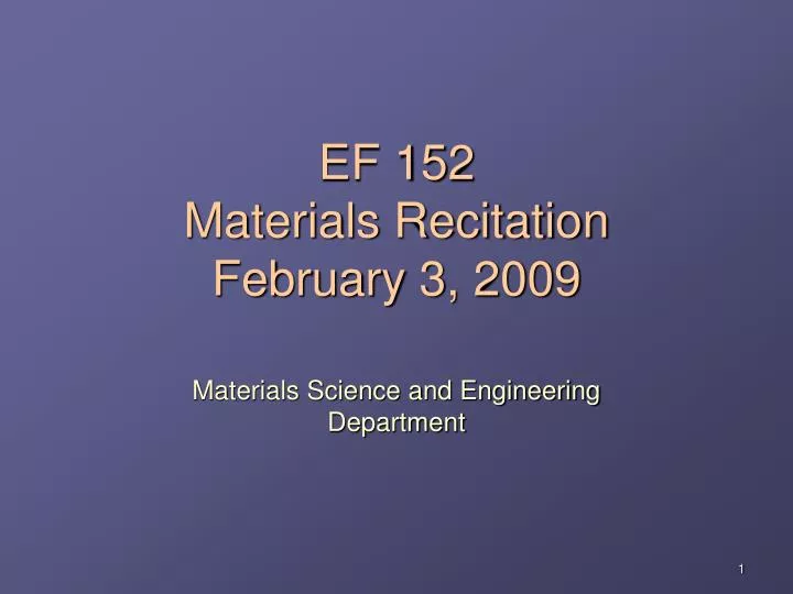 ef 152 materials recitation february 3 2009