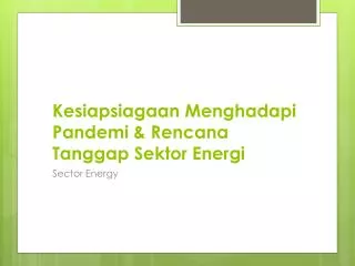 kesiapsiagaan menghadapi pandemi rencana tanggap sektor energi