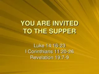 YOU ARE INVITED TO THE SUPPER