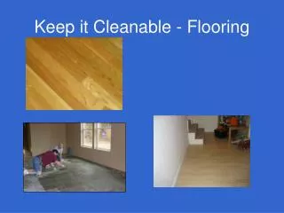 Keep it Cleanable - Flooring