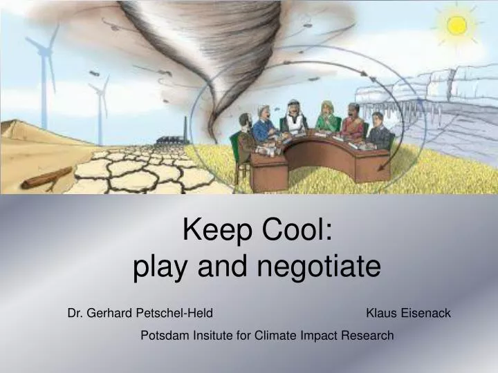 keep cool play and negotiate
