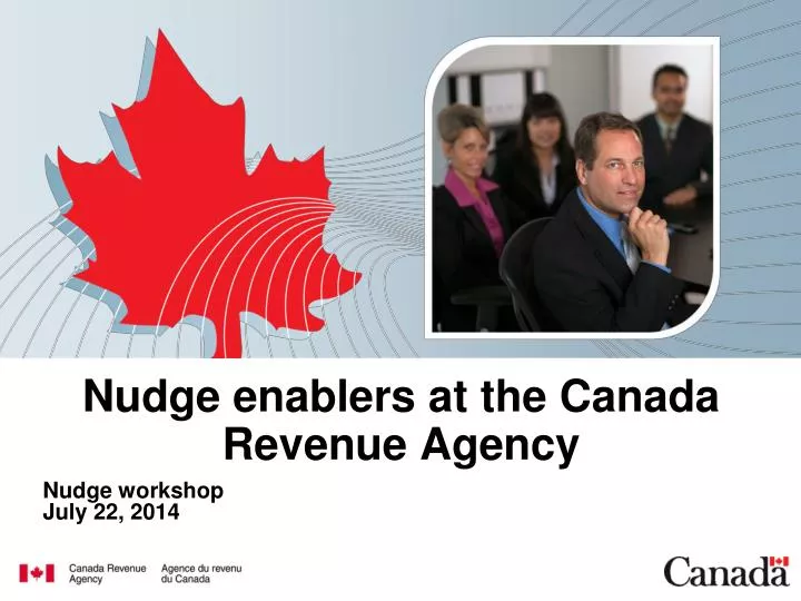 n udge enablers at the canada revenue agency