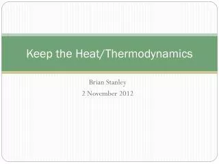 Keep the Heat/Thermodynamics