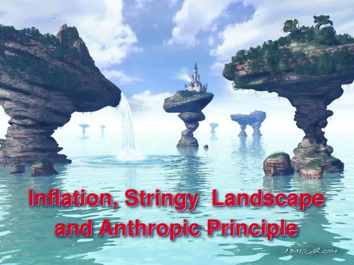 inflation stringy landscape and anthropic principle