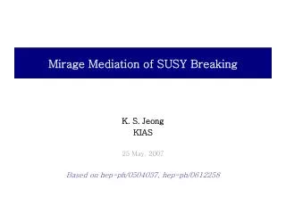 Mirage Mediation of SUSY Breaking